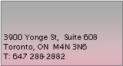 Text Box: 3900 Yonge St,  Suite 608Toronto, ON  M4N 3N6T: 647 288-2882