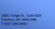 Text Box: 3900 Yonge St,  Suite 608Toronto, ON  M4N 3N6T: 647 288-2882