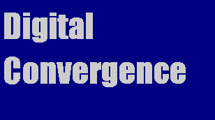 Text Box: Digital Convergence